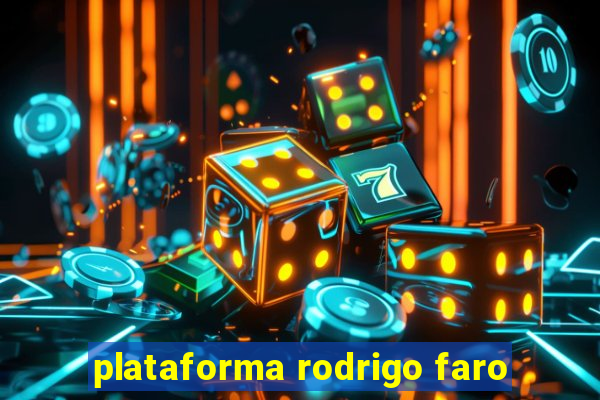 plataforma rodrigo faro